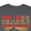 The Courage Within: Military T-Shirt with 'What I Do Isn't Easy, Isn't Safe' Design
