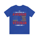 This Is What an Awesome Veteran Looks Like - Military Design T-Shirt Celebrating Pride and Service