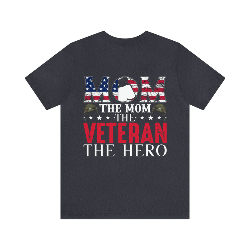 The Mom, The Veteran, The Hero: Military Design T-Shirt