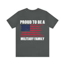 Pride in Unity: 'Proud to be a Military Family' Military Design T-Shirt