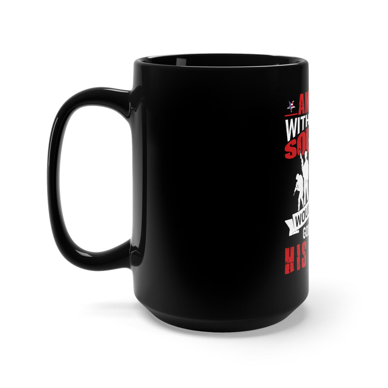 Honoring Our Heroes: 15oz Black Military Design Mug - America Without Her Soldiers Would Be Like God Without His Angels