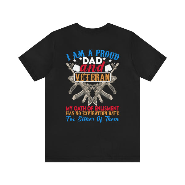 Unyielding Oath: Military-Inspired 'Proud Dad & Veteran' T-Shirt - Embodying an Everlasting Enlistment Pledge