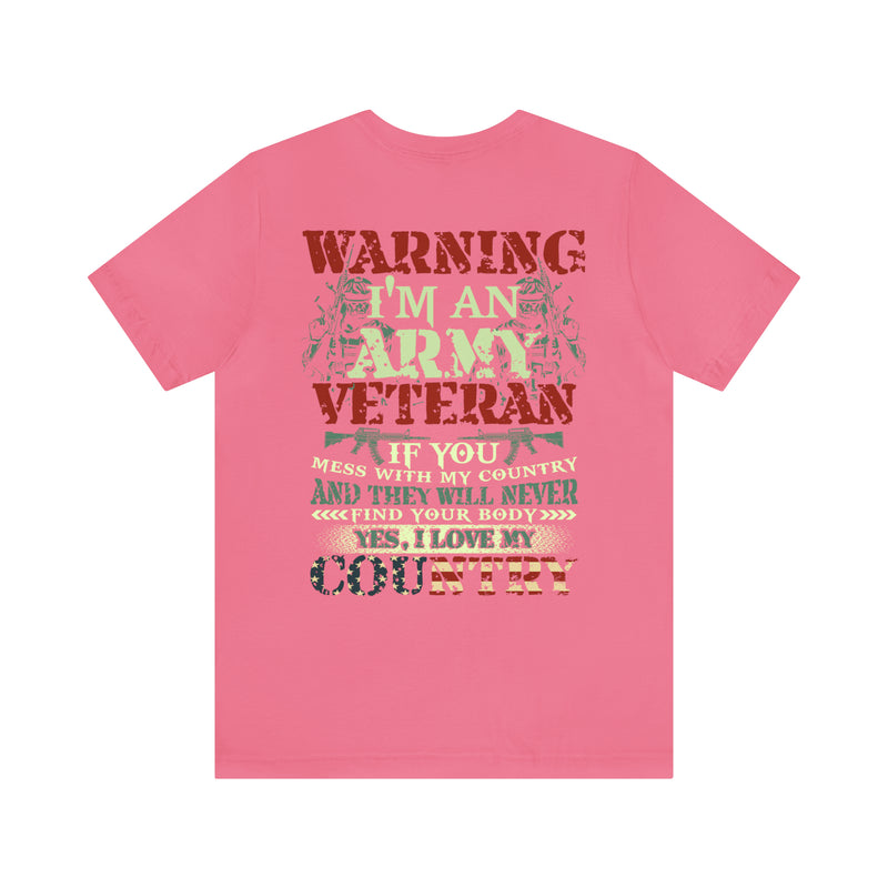 Embodying Strength and Service: Military T-Shirt with 'Warning: I'm an Army Veteran' Design