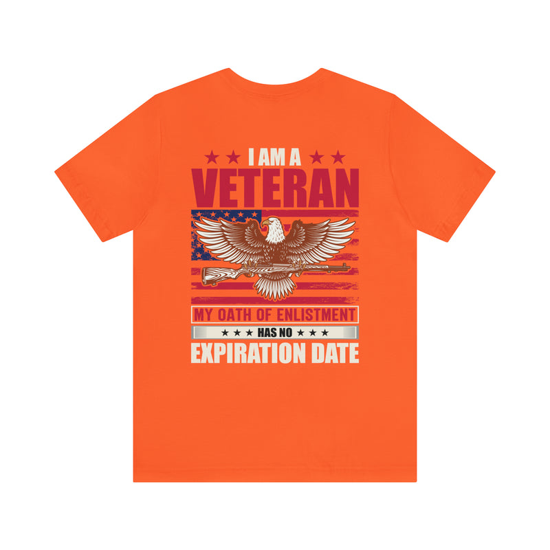 I AM A VETERAN MY OATH OF ENLISTMENT HAS NO EXPIRATION DATE