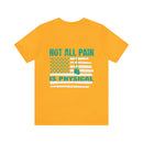 NOT ALL PAIN IN PHYSICAL: PTSD Design T-Shirt for Awareness