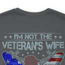 Empowered Veteran T-Shirt: I'm Not the Veteran's Wife, I Am the Veteran