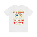 To the World, My Dad is a Veteran, But to Me, That Veteran is My World - Military Design T-Shirt