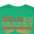 The Courage Within: Military T-Shirt with 'What I Do Isn't Easy, Isn't Safe' Design