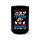 Fearless Protector: 15oz Black Military Design Mug - 'Don't Hit on Me, I Love My Man - He's a Fearless Veteran Who Turns Nightmares into Happy Places'