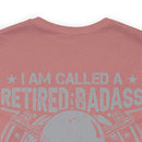 Retired Badass: Way Too Cool to Be Just a U.S. Veteran - Military Design T-Shirt