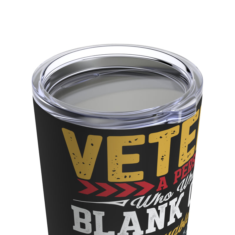 Veteran: Writing a Blank Check for Our Freedom - 20oz Black Military Design Tumbler
