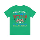Honey: The Most Important Call - Military Design T-Shirt for Veterans