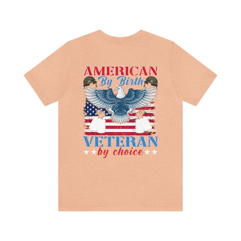 Patriotism Personified: Military Design T-Shirt - American by Birth, Veteran by Choice