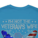 Empowered Veteran T-Shirt: I'm Not the Veteran's Wife, I Am the Veteran
