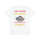 Men's & Women's 'I Am A Veteran: Party with Me, Make Memories, But Don't Mistake Kindness for Weakness' Military Themed T-Shirt
