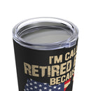 Retired Badass: 20oz Military Design Tumbler - Too Cool to be Just a US Veteran