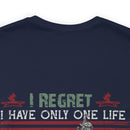 Ultimate Sacrifice: Military Design T-Shirt - 'Regretfully, I Have Only One Life to Give for My Country