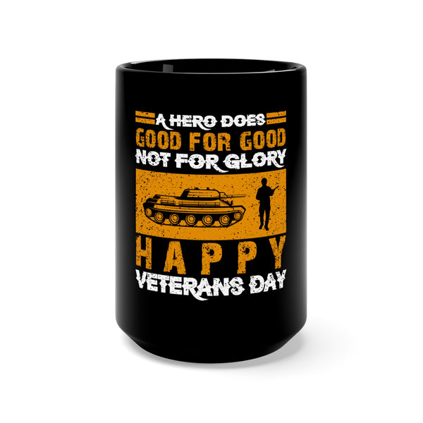 Glory of a Hero 15oz Military Design Black Mug - Celebrate Veterans Day with this Patriotic Coffee Mug!
