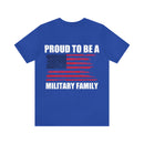 Pride in Unity: 'Proud to be a Military Family' Military Design T-Shirt
