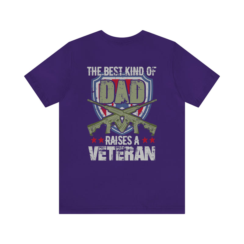 The Best Kind of Dad: Raising a Veteran - Military Design T-Shirt Celebrating Fatherhood and Service