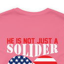 Father's Pride: 'He is Not Just a Soldier, He is My Son' Military Design T-Shirt - Proud Army Dad