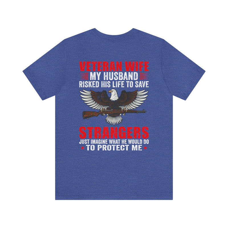 Military Design T-Shirt: Veteran Wife - Protected by a Hero, Loved by a Veteran