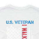 U.S. Veteran: Walked the Walk - Military Design T-Shirt