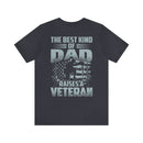 The Best Kind of Dad: Military Design T-Shirt Celebrating Veterans