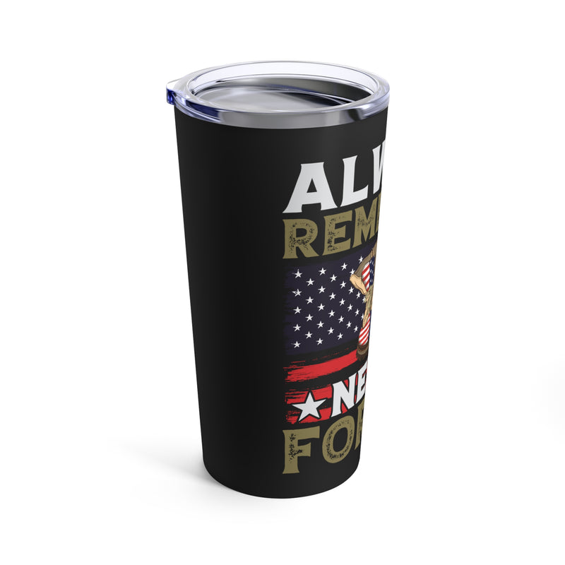 Eternal Remembrance: 20oz Military Design Tumbler - Always Remember, Never Forget - Honoring Our Heroes!