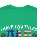 Military-Inspired 'I Have Two Titles - Dad and Papa and I Rock Them Both' Graphic Print T-Shirt