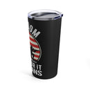 Freedom Isn't Free: 20oz Black Military Design Tumbler - Paid for by Veterans