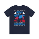 Proudly Honoring My Hero: Military Design T-Shirt - My World, My Veteran Dad!
