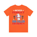 Never Forget Our Fallen Heroes - Military Design T-Shirt