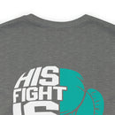 Unbreakable Bond: His Fight Is My Fight PTSD Design T-Shirt