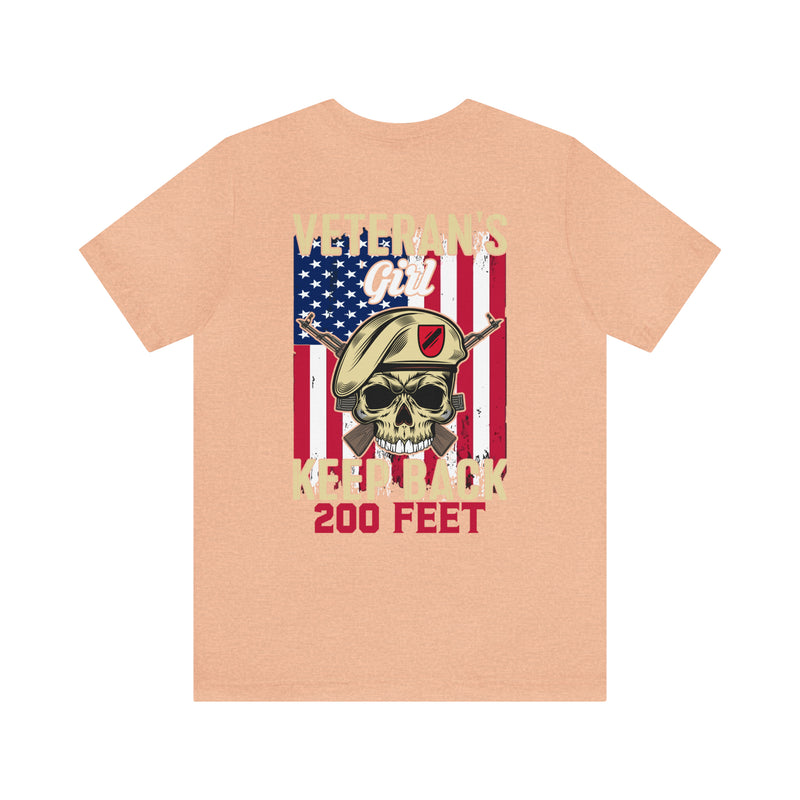 Veteran's Girl: Keep Back 200 Feet - Military Design T-Shirt with Attitude and Pride