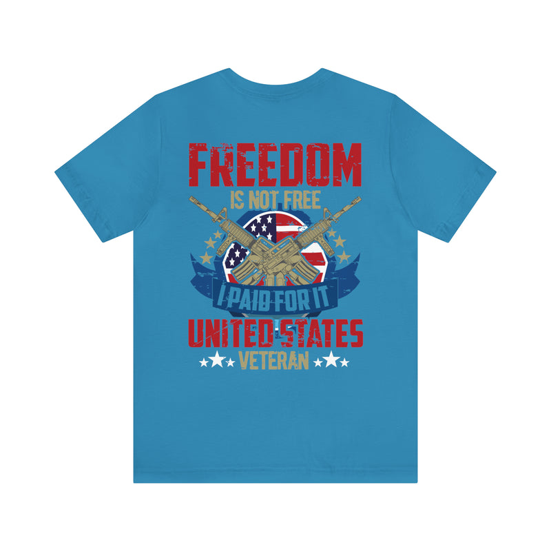 United States Veteran: Freedom Isn't Free - Military Design T-Shirt Honoring Sacrifice