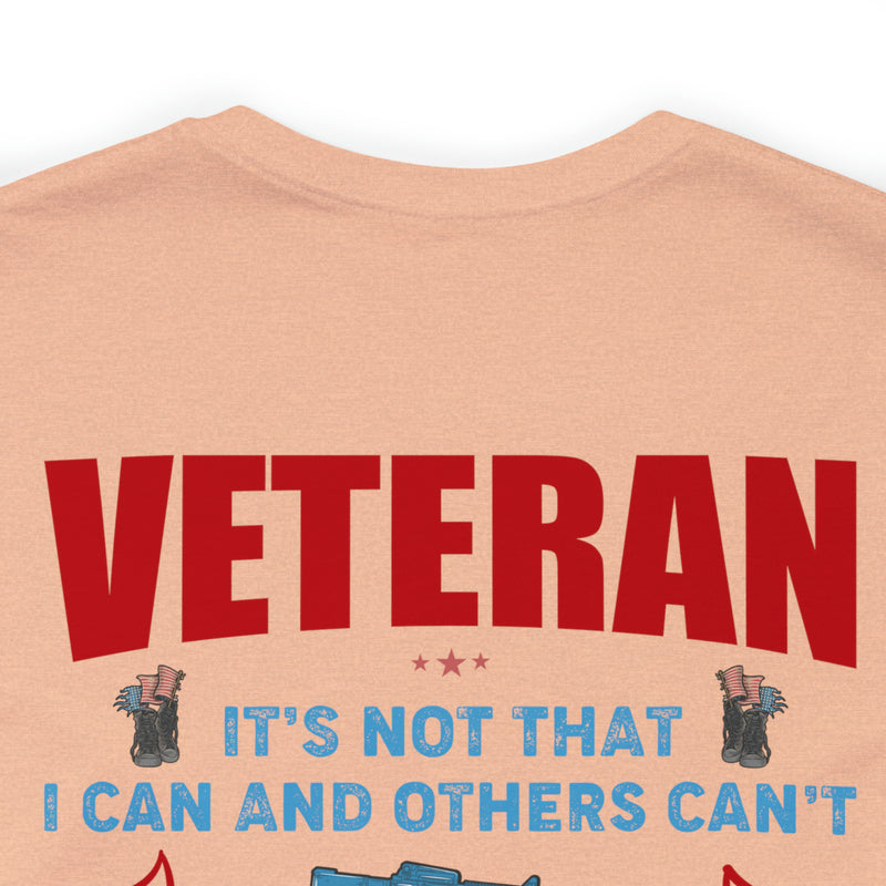 Veteran: I Did When Others Didn't - Military Design T-Shirt Celebrating Resilience and Dedication