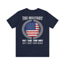 Guardian of the Heart: 'The Military May Take Your Body, But I Keep Your Heart' Military Design T-Shirt