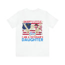 Proud Veteran's Daughter T-Shirt: Not Just a Daddy's Little Girl, I Am a Veteran's Daughter