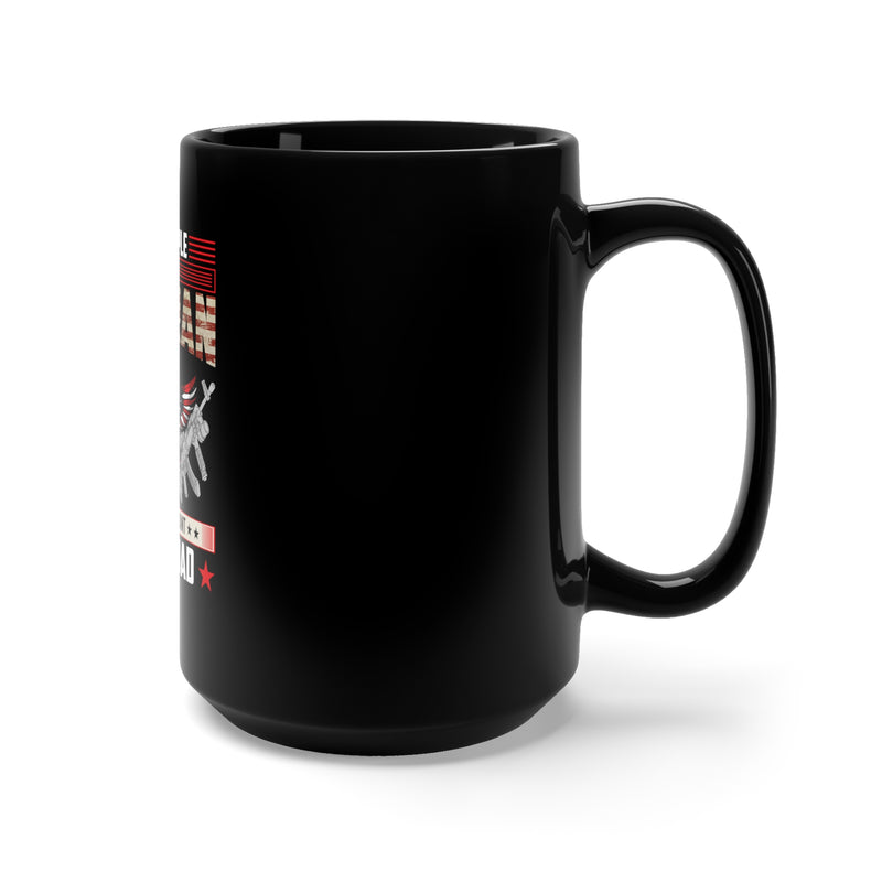 Most Important Title: 15oz Black Military Design Mug - Dad, a Name I Proudly Bear