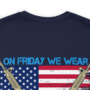 Red Friday Military T-Shirt: Remember Everyone Deployed - On Friday We Wear Red