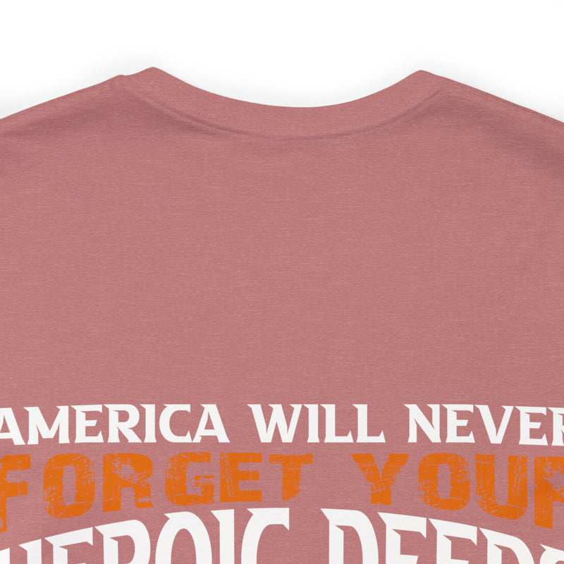 America Will Never Forget: Military Design T-Shirt Honoring Heroic Deeds of Veterans