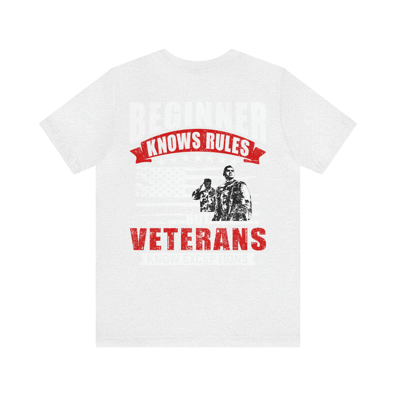 Beginners Know Rules, Veterans Know Exceptions Military Design T-Shirt