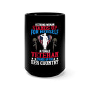 Empowered Service: 15oz Black Military Design Mug - 'A Strong Woman Stands Up for Herself, a Female Veteran Stands Up for Her Country'