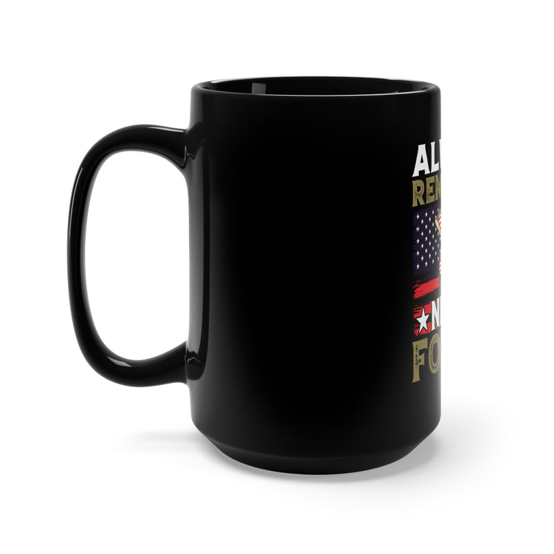 Eternal Remembrance: 15oz Black Military Design Mug - 'Always Remember, Never Forget'