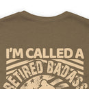Retired Badass Military Design T-Shirt: Too Cool to Be Just a US Veteran