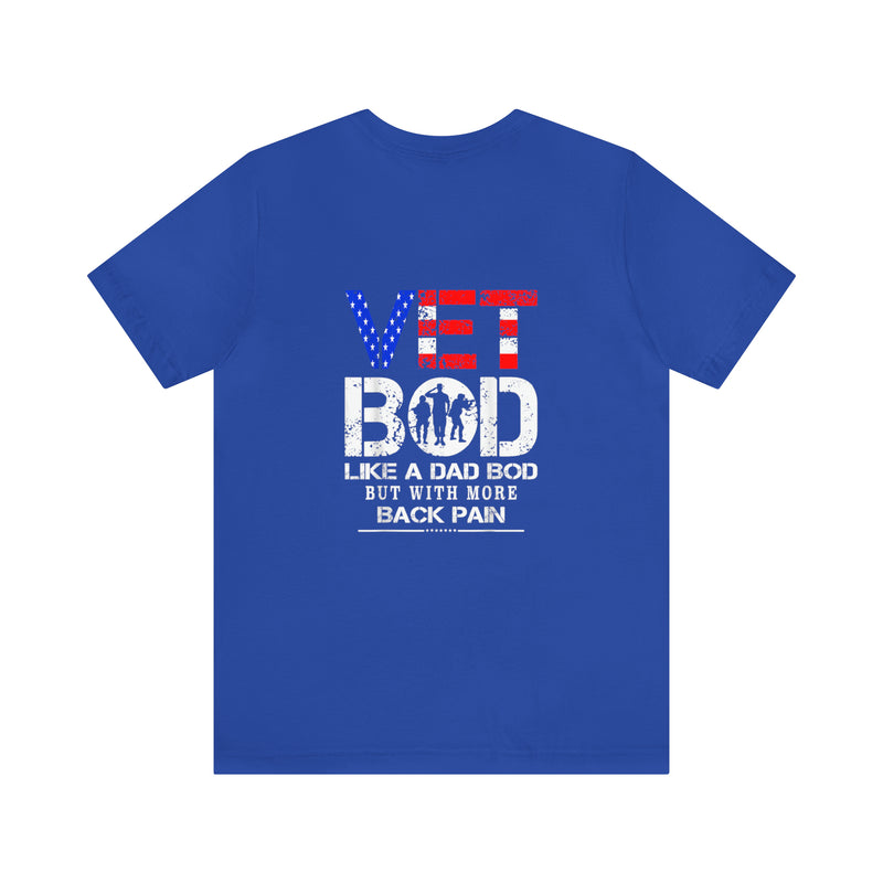 Embracing the Warrior Spirit: Military T-Shirt with 'Vet Bod: Like a Bad Bod, But with More Back Pain' Design