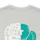 Unbreakable Bond: His Fight Is My Fight PTSD Design T-Shirt
