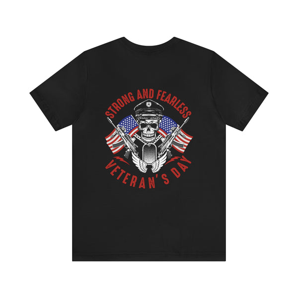 Strong and Fearless: Veteran's Day Military Design T-Shirt