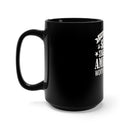 Be the Kind Worth Fighting For: 15oz Military Design Black Mug - Gratitude for Soldiers, Inspiration for All